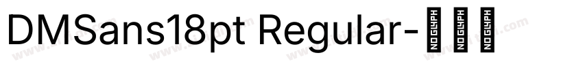 DMSans18pt Regular字体转换 DMSans18pt Regular字体转换